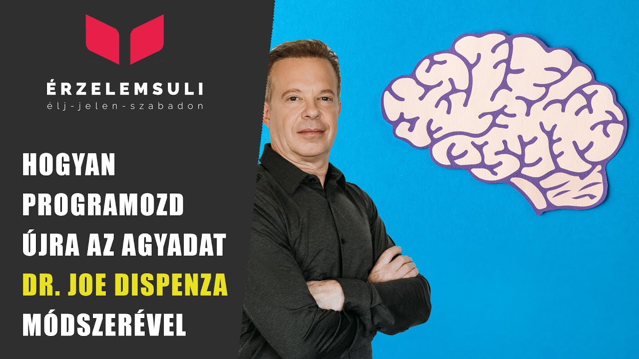 Tanuld meg, hogyan programozd újra az agyadat || Dr. Joe Dispenza