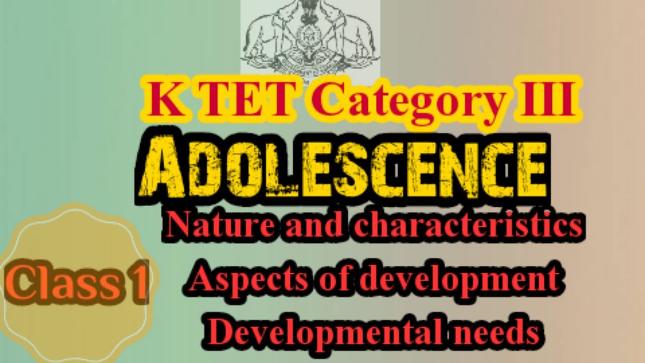 Adolescent Psychology|Characteristics of Adolescence|Aspects of Development| K TET Category III 2021