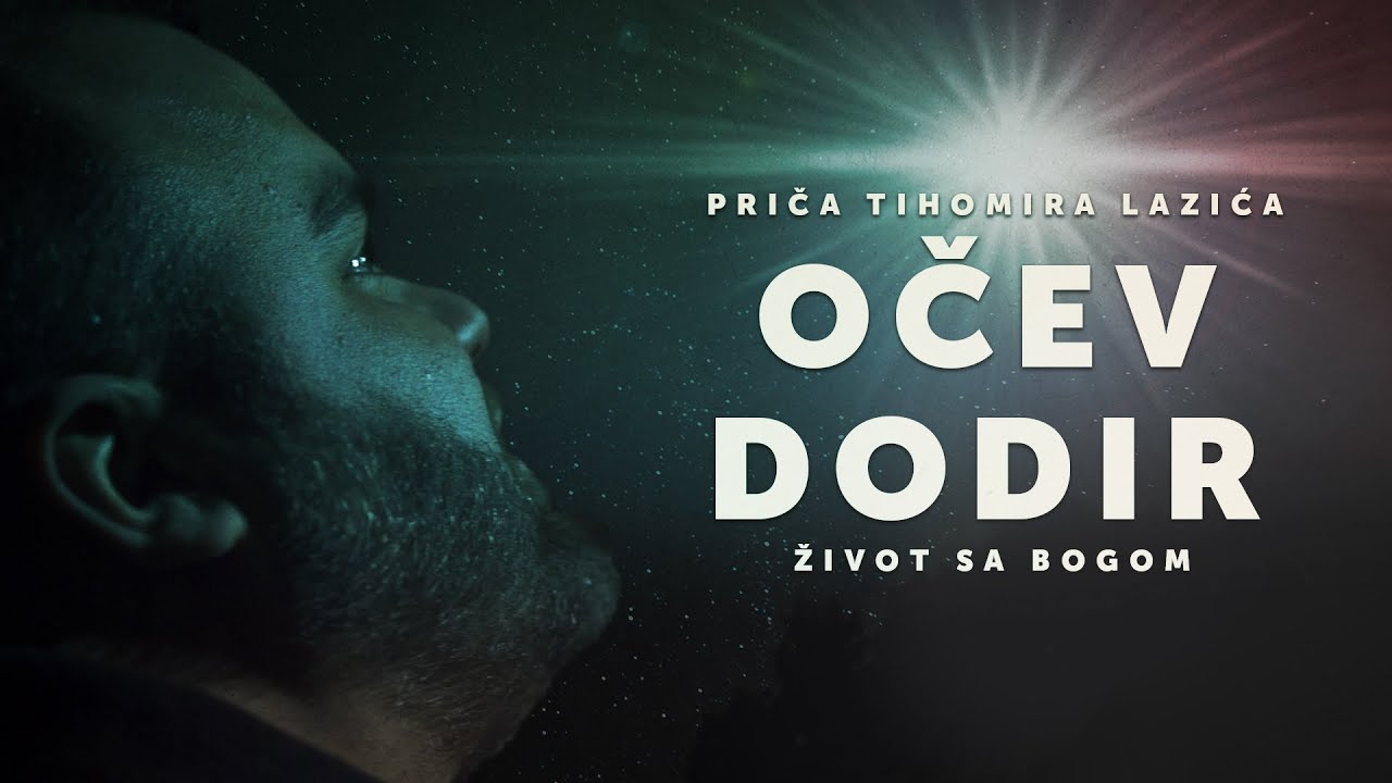 Život sa Bogom S01E07 - Očev dodir [Life with God S01E07 - Father’s touch - Tihomir Lazić]