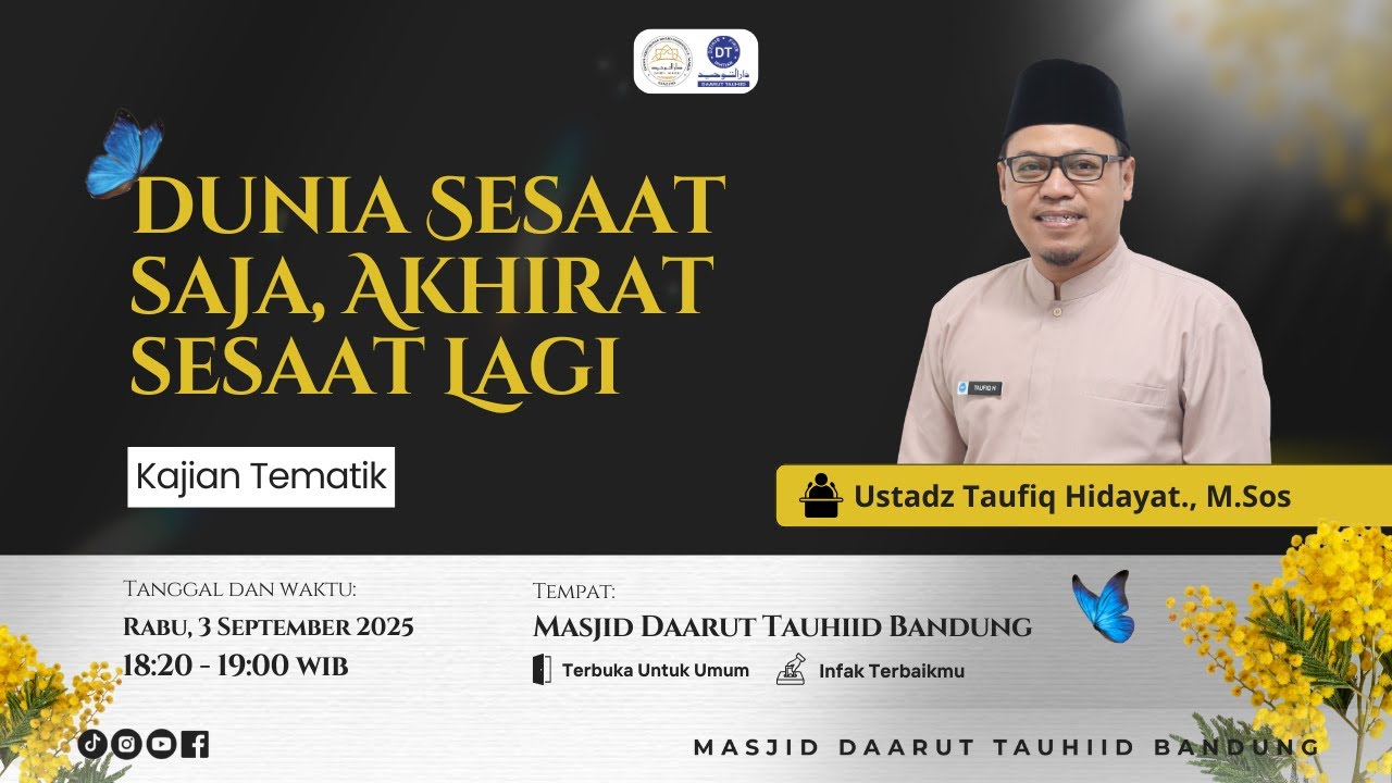 Dunia Sesaat Saja, Akhirat Sesaat Lagi | Ustadz Taufiq Hidayat, M.Sos