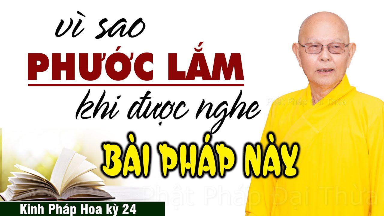 Phước Lắm Khi Nghe Được Bài Pháp Này | Kinh Pháp Hoa kỳ 24 - HT.Thích Từ Thông