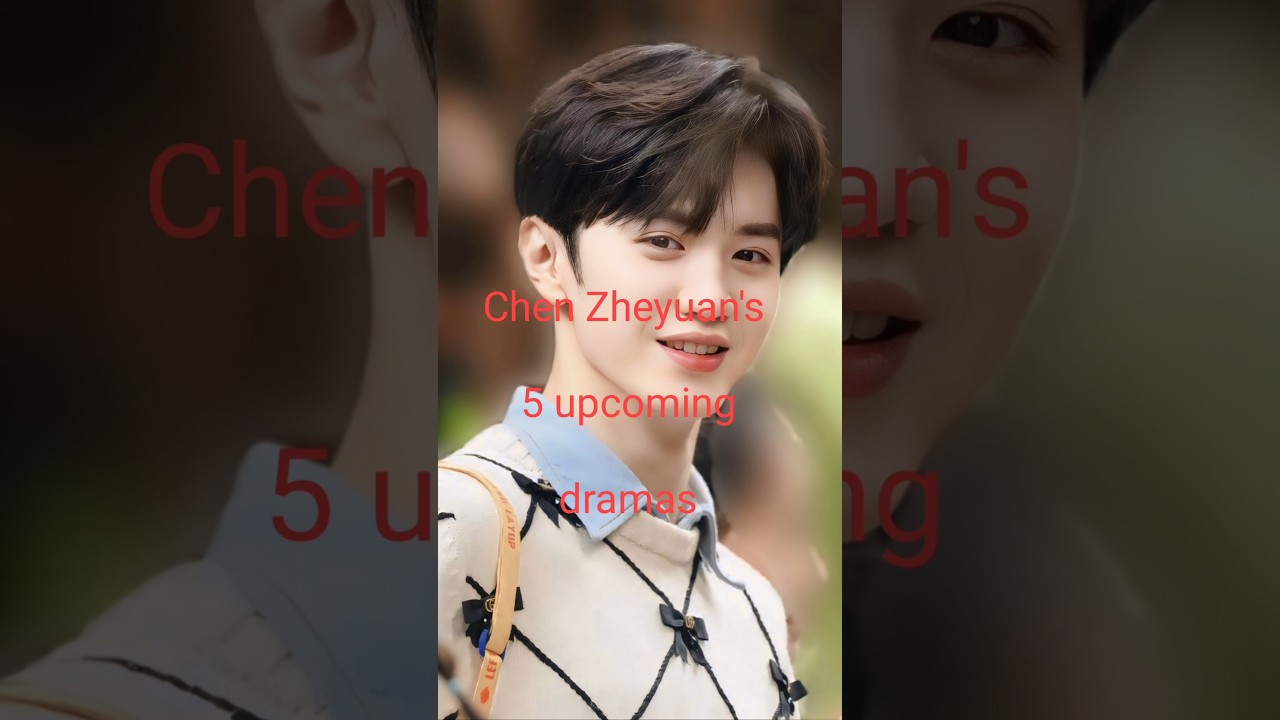 Chen Zheyuan's 5 upcoming dramas in 2025 #upcoming #dramas
