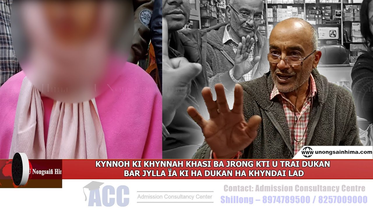 KYNNOH KI KHYNNAH KHASI BA JRONG KTI U TRAI DUKAN BAR JYLLA ÏA KI HA DUKAN HA KHYNDAI LAD