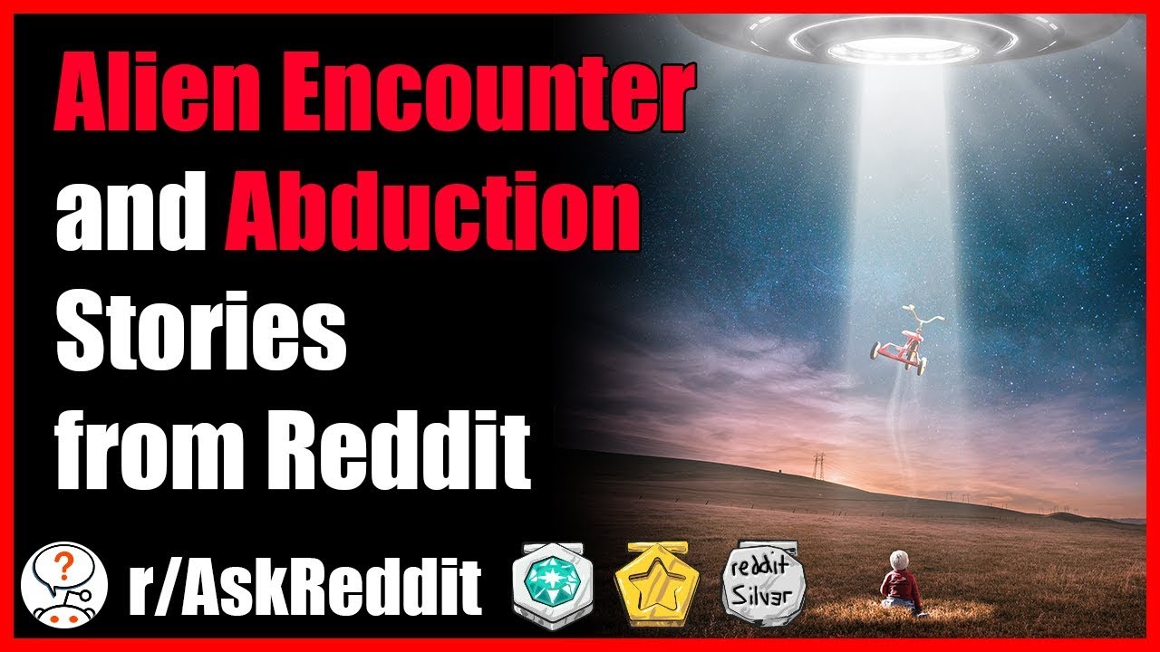 These People encountered Aliens, and even got ABDUCTED!? (r/AskReddit - Reddit Scary Stories)