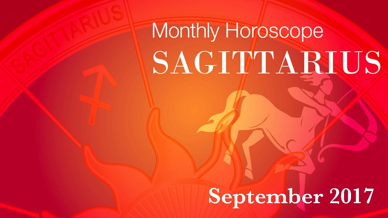 Sagittarius Horoscope | September Monthly Horoscopes 2017