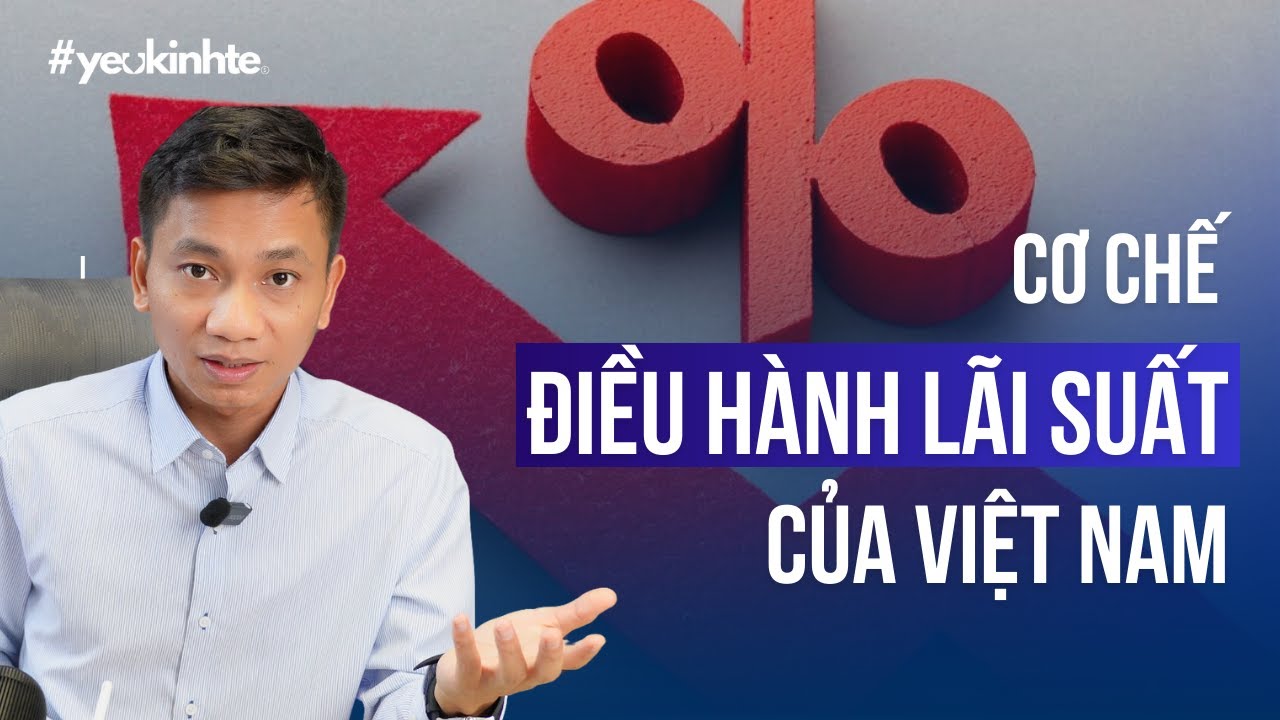 Cơ chế điều hành lãi suất của Việt Nam | Trần Ngọc Báu