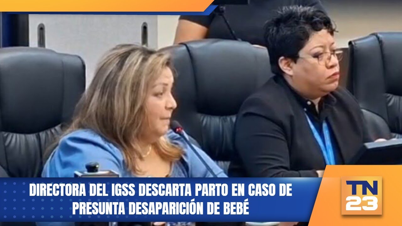 Directora del IGSS descarta parto en caso de presunta desaparición de bebé