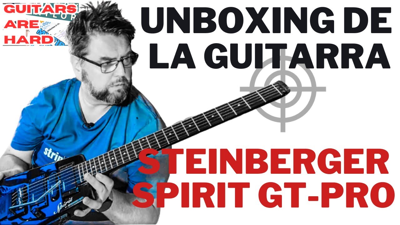 Unboxing de la guitarra Steinberger Spirit GT-Pro
