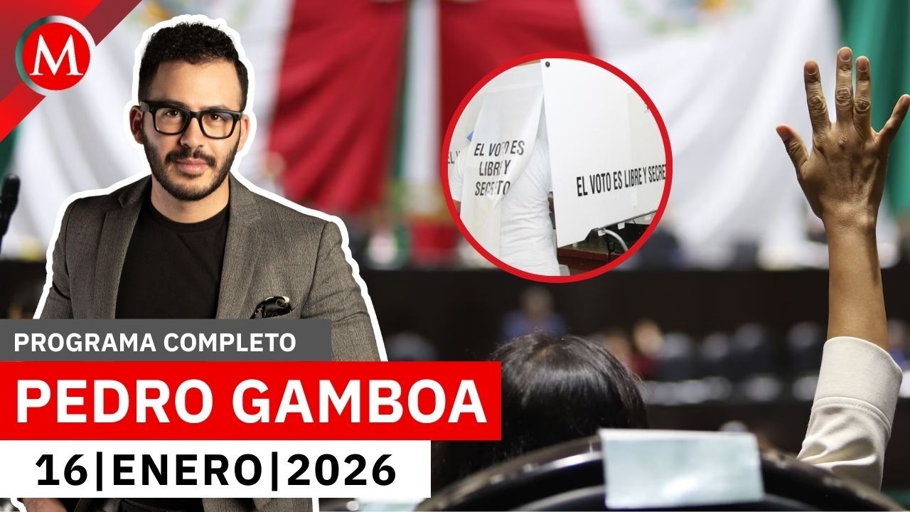 La nueva reforma electoral busca la reducci&oacute;n de plurinominales | Pedro Gamboa, 16 de enero de 2026