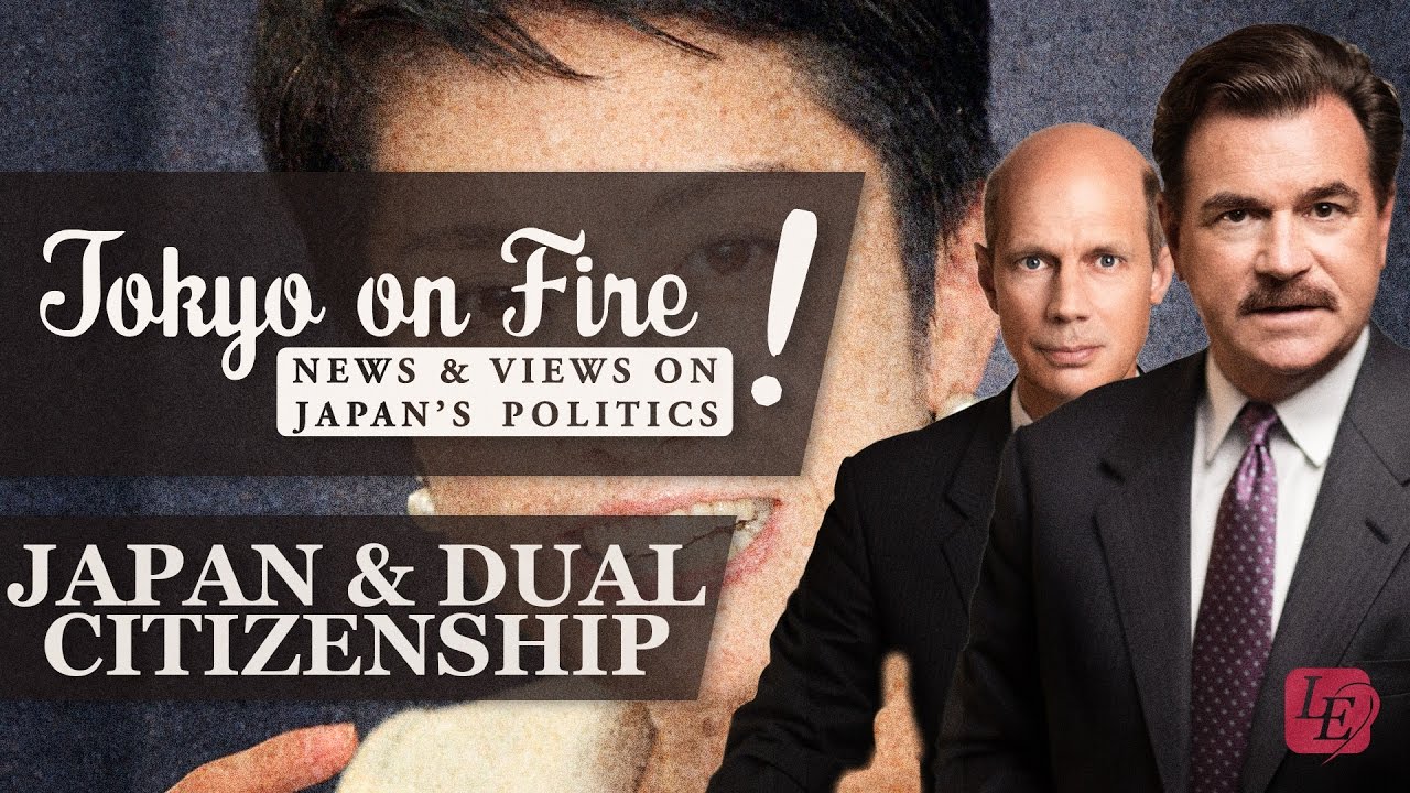 Japan & Dual Citizenship | Tokyo on Fire