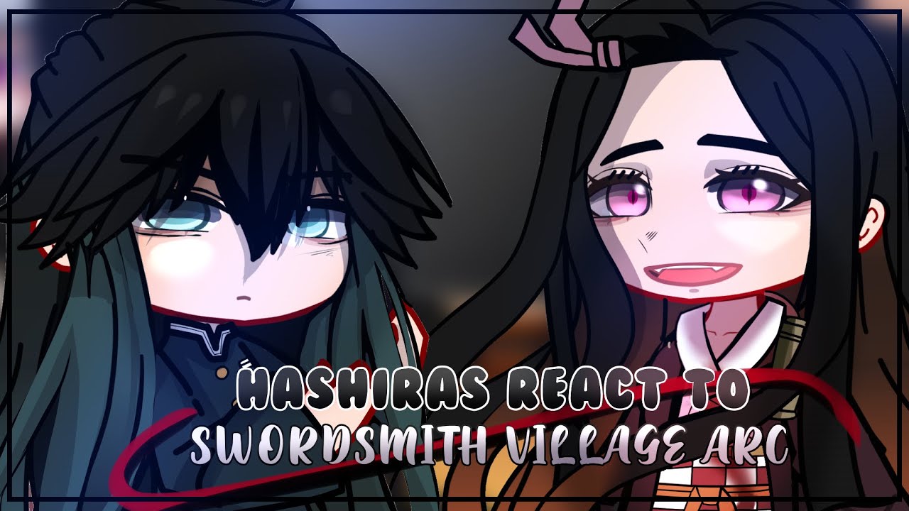 HASHIRAS React To Swordsmith Village Arc | Nezuko Conquers The Sun | Demon Slayer / Full Parts