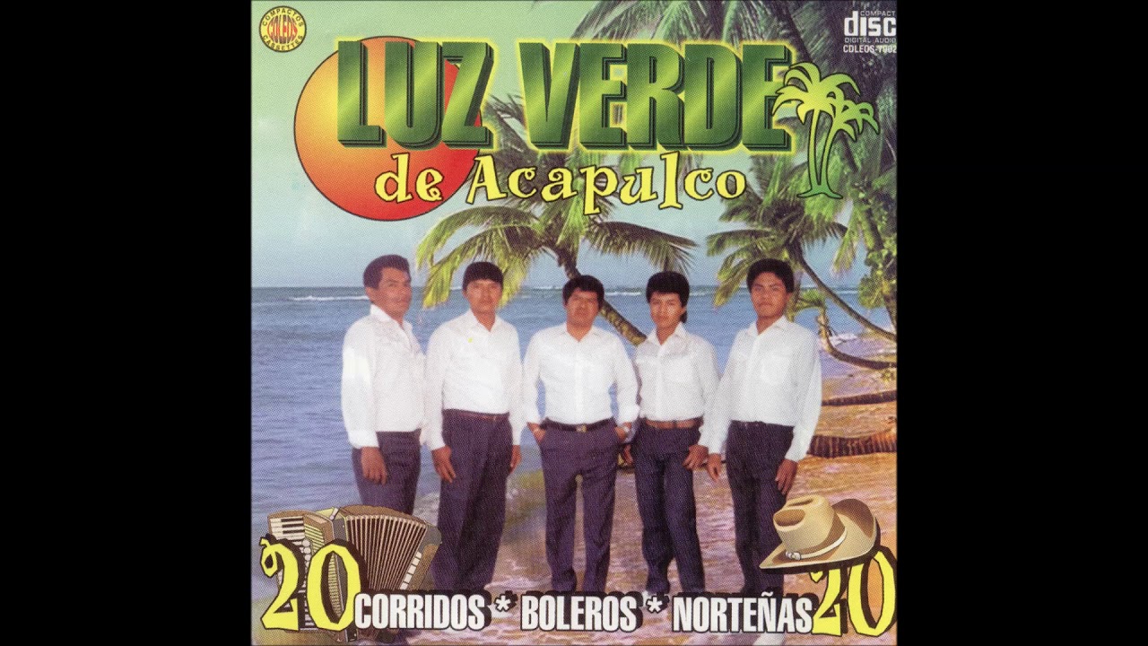 Luz Verde de Acapulco - 20 Corridos, Boleros, Nortenas (Disco Completo)