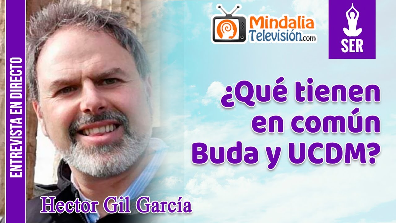 ¿Qué tienen en común Buda y UCDM? Entrevista a Hector Gil García
