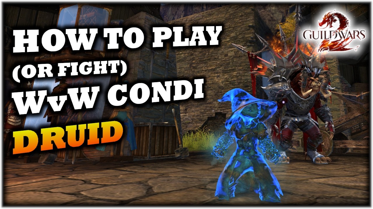 How To Play (Or FIGHT) WvW Condi Druid - A Guild Wars 2 Guide