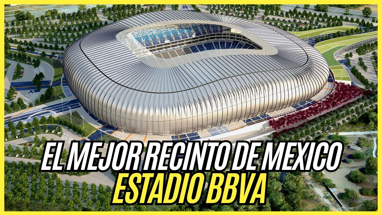 ESTADIO BBVA - EL MEJOR de todo MEXICO