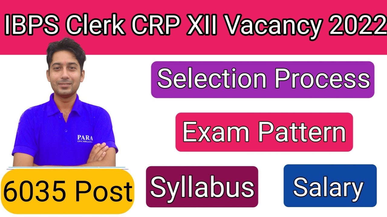 IBPS Clerk Vacancy 2022 Notification | IBPS Clerk Syllabus | Pre & Mains Exam Pattern | Salary