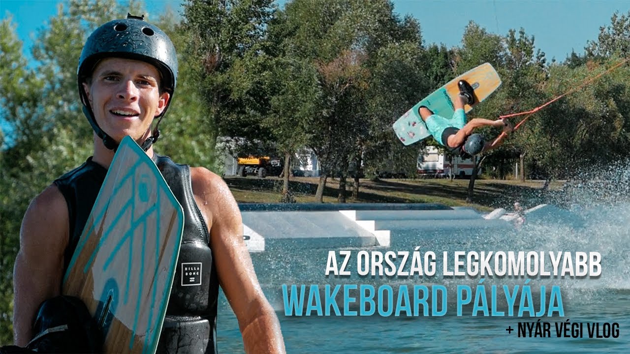 Kipróbáltuk az ország leghíresebb wakeboard pályáját + Raley tanulás | WCP Győr & Bamboo Sziget
