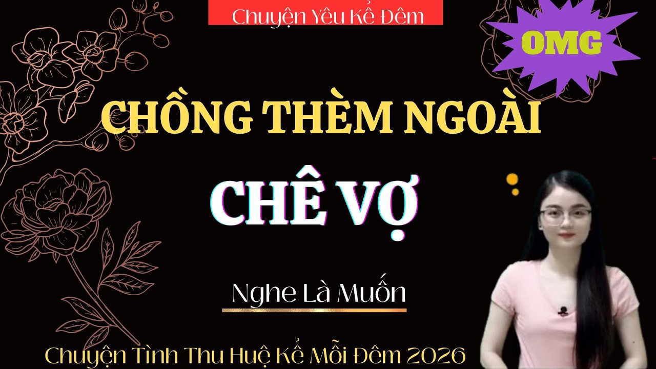 TRUYỆN YÊU MC TRẦN THY : CHỒNG THÈM NGOÀI CHÊ VỢ NHÀ | CHUYỆN YÊU KỂ ĐÊM #mcthuhue
