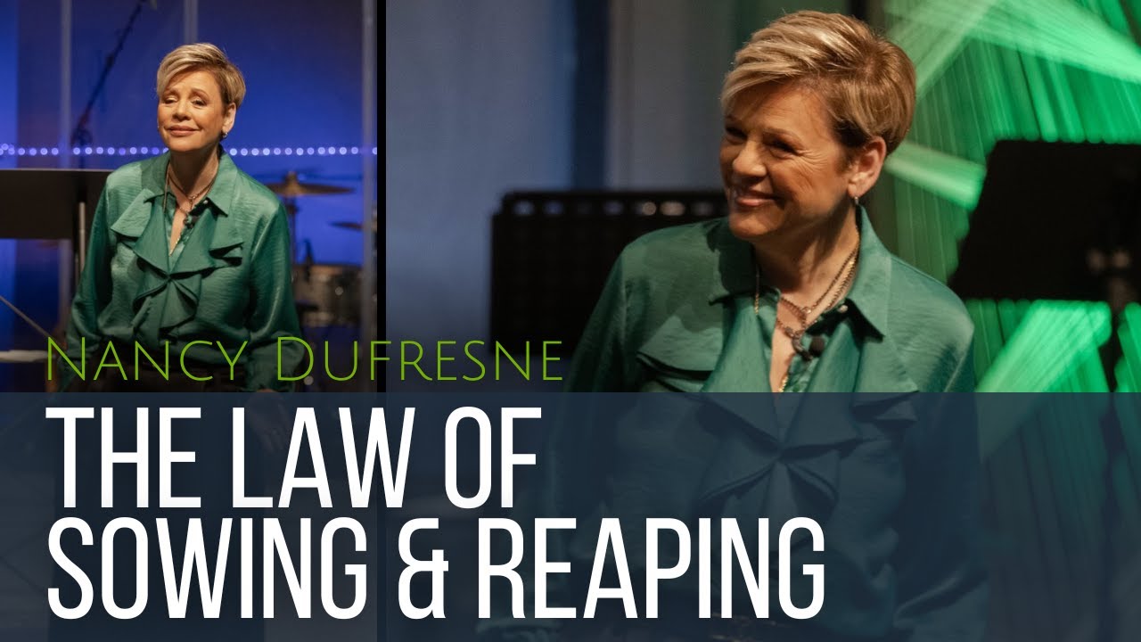The Law of Sowing & Reaping | Pastor Nancy Dufresne | October 27, 2024