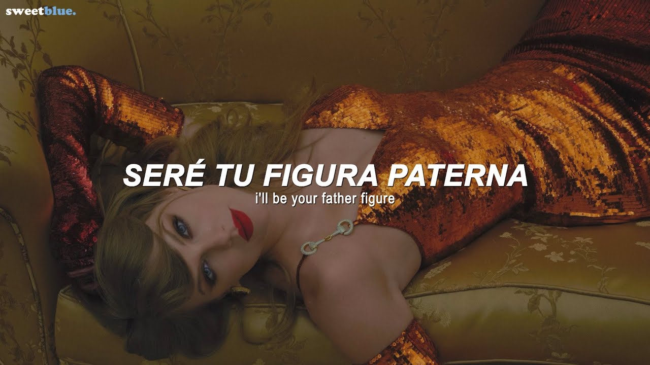 Taylor Swift - Father Figure (Sub. Español + Lyrics)