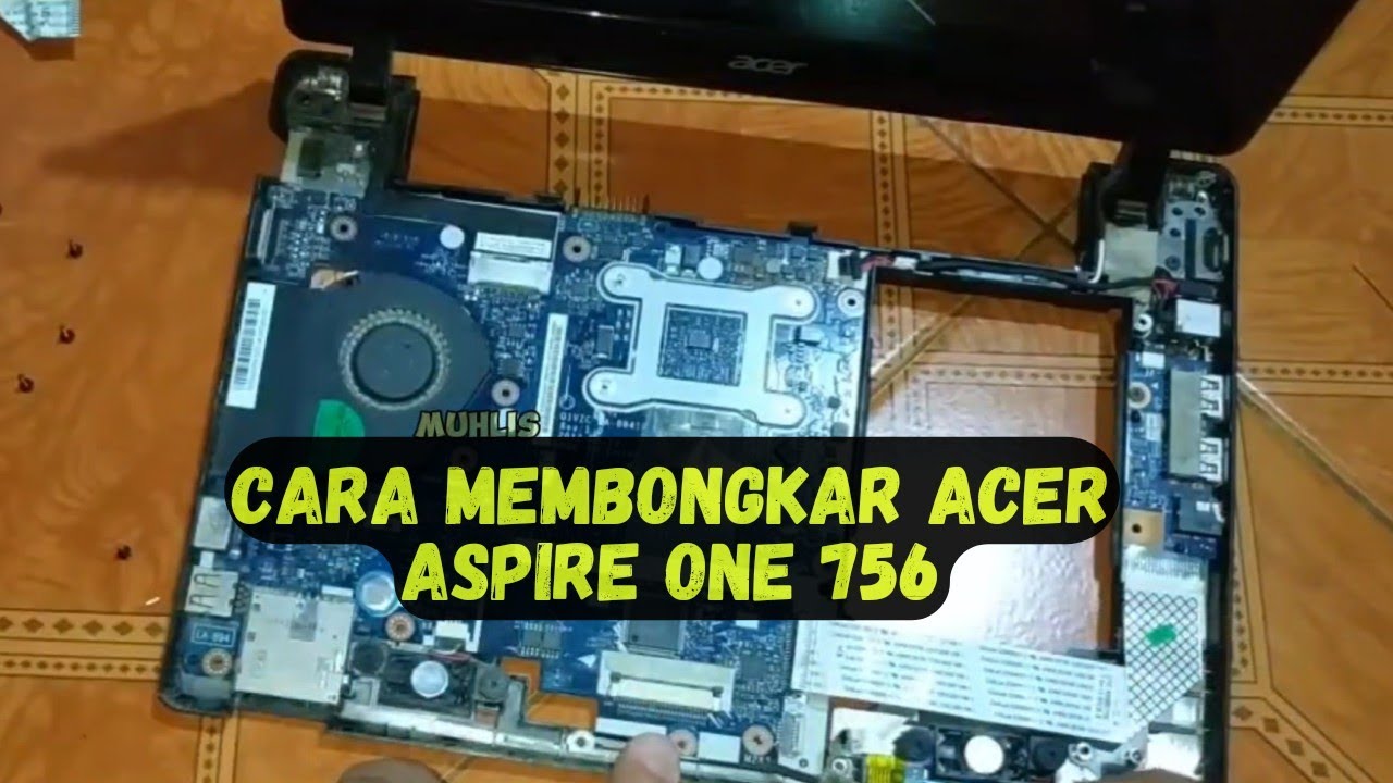 Cara Membongkar Acer Aspire One 756