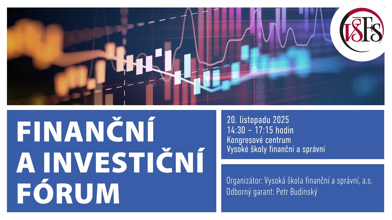 Finanční a investiční fórum  - 20. 11. 2025