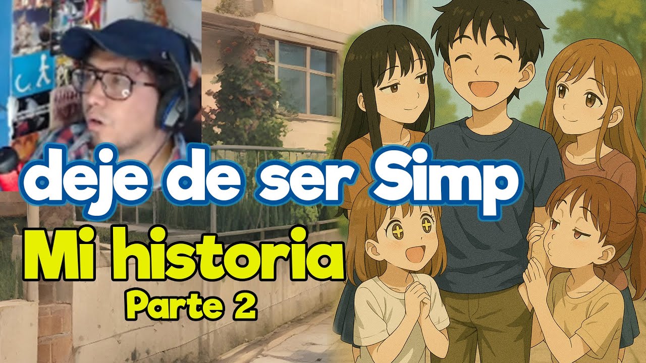 Beto-Sama - Como deje de ser Simp - Parte 2