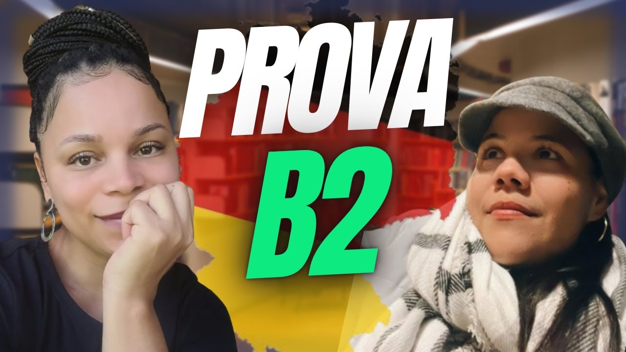 DEUTSCHES ZERTIFIKAT B2 E  DIFERENÇAS ENTRE  PROVA DO BRASIL E ALEMANHA / Stefane e Fabiola Pinheiro