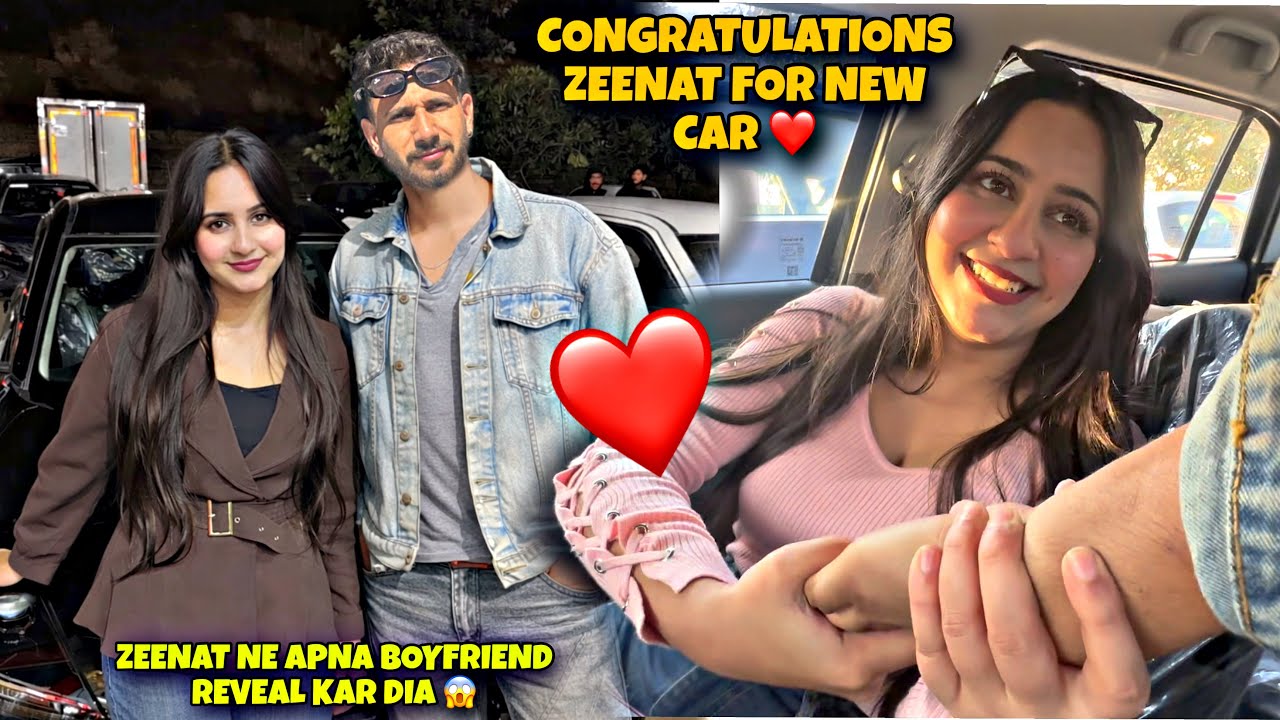 Congratulations Zeenat For New Car ❤️ | Zeenat Ne Apna Boyfriend Reveal Kar Dia 😱