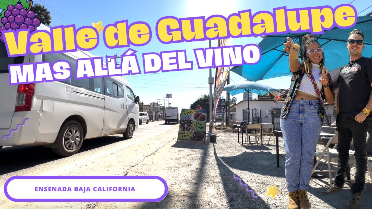 Valle de Guadalupe Más Allá del Vino | Un Recorrido por Francisco Zarco | Ensenada Baja California