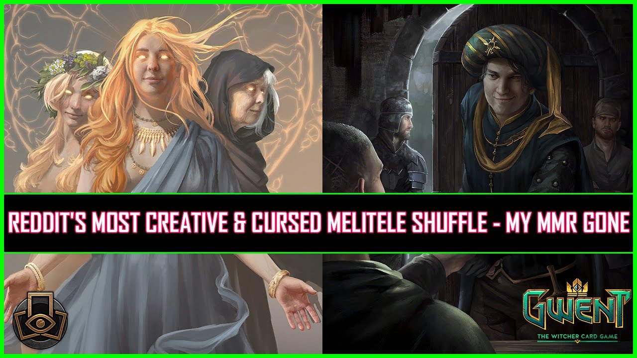 Gwent | Reddit's Most Creative & Cursed Melitele Shuffle - My MMR Gone!