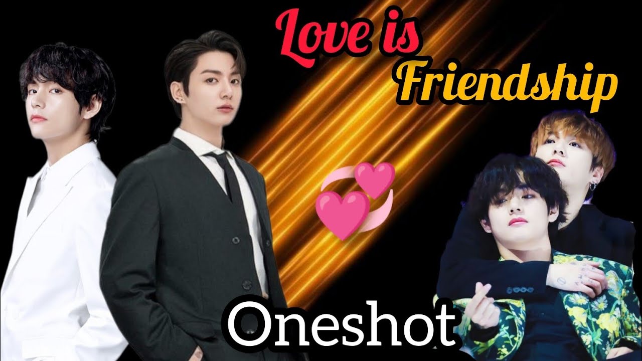 Love is💝Friendship{taekook Oneshot🍿}taekook love story hindi dub/#taekook #yoonmin #vkookcute ...