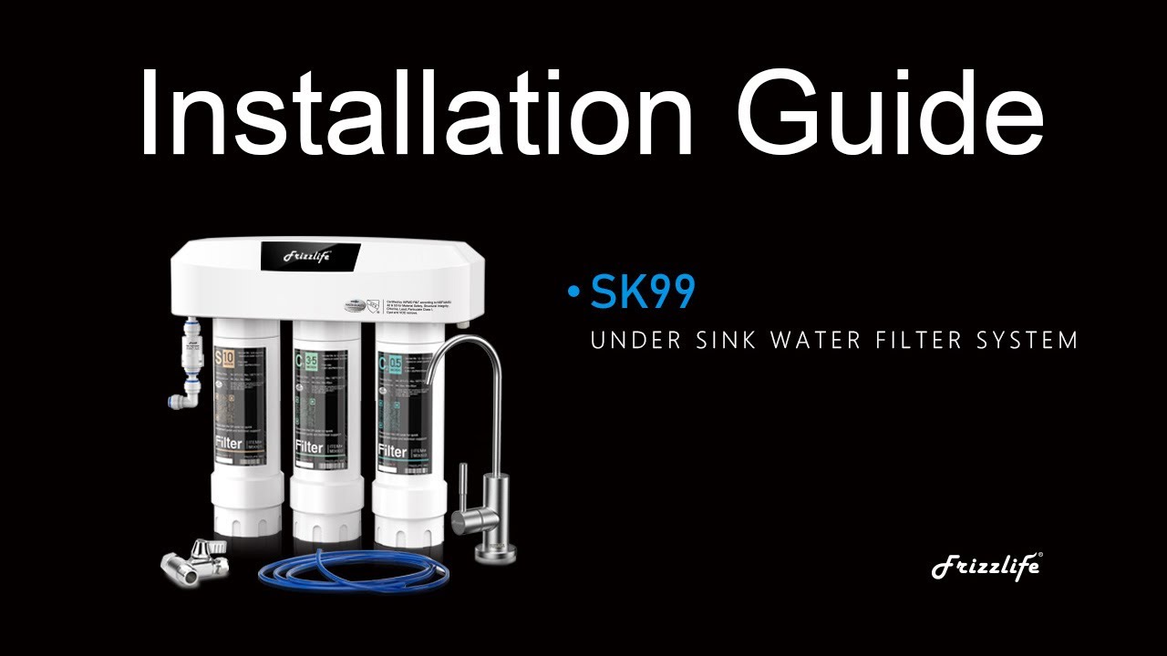 Frizzlife SP99 NEW Water Filtration Installation Guide