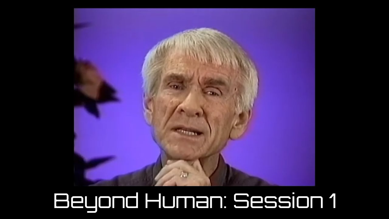 Beyond Human: Session 1