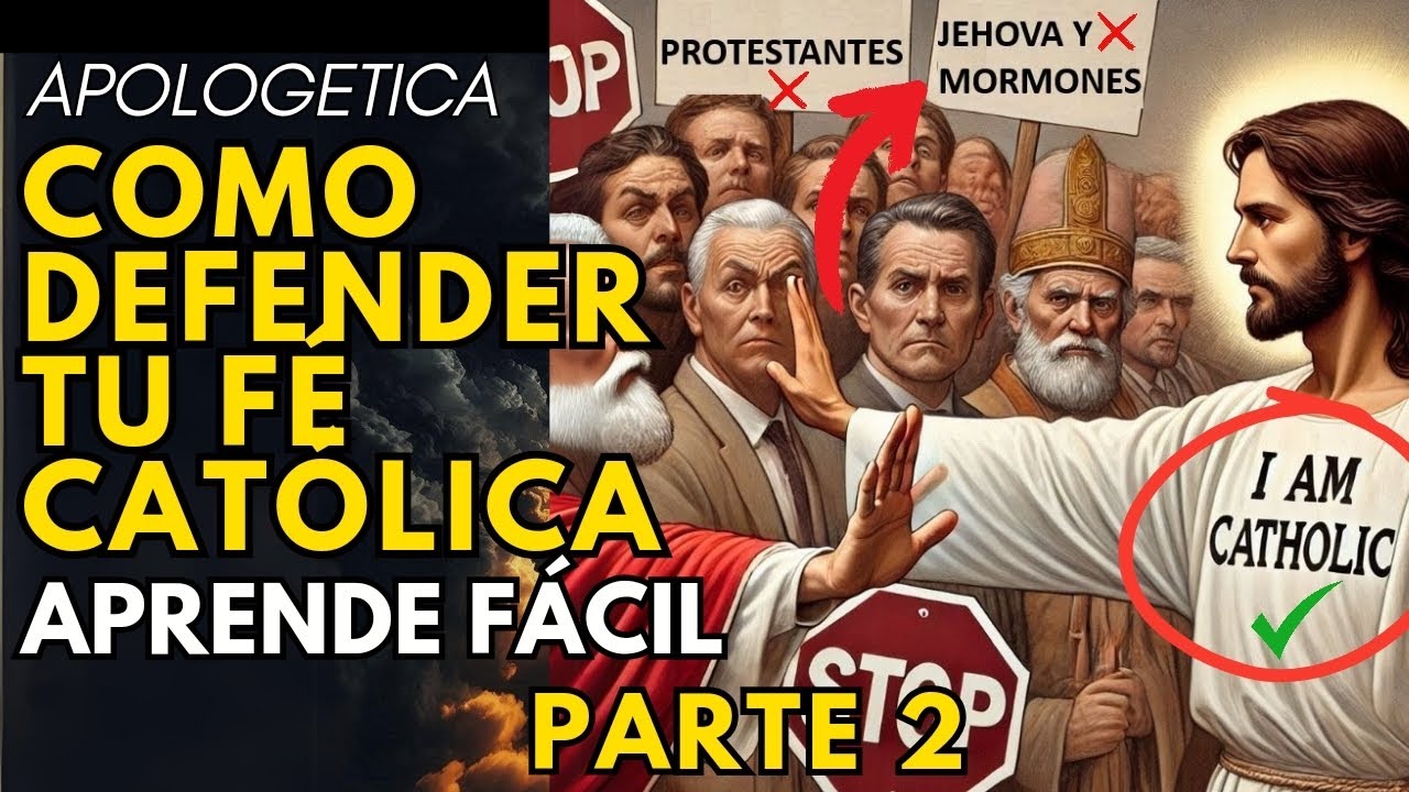 Defiende  tu FE CAT&Oacute;LICA como un EXPERTO: Gu&iacute;a para CRISTIANOS VALIENTES - Parte 2