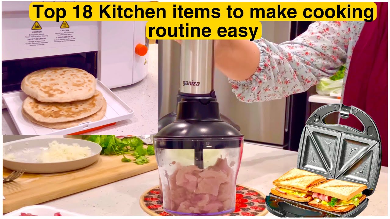 18 Life Changing kitchen items :Simplify, Speed Up and enjoy Cooking