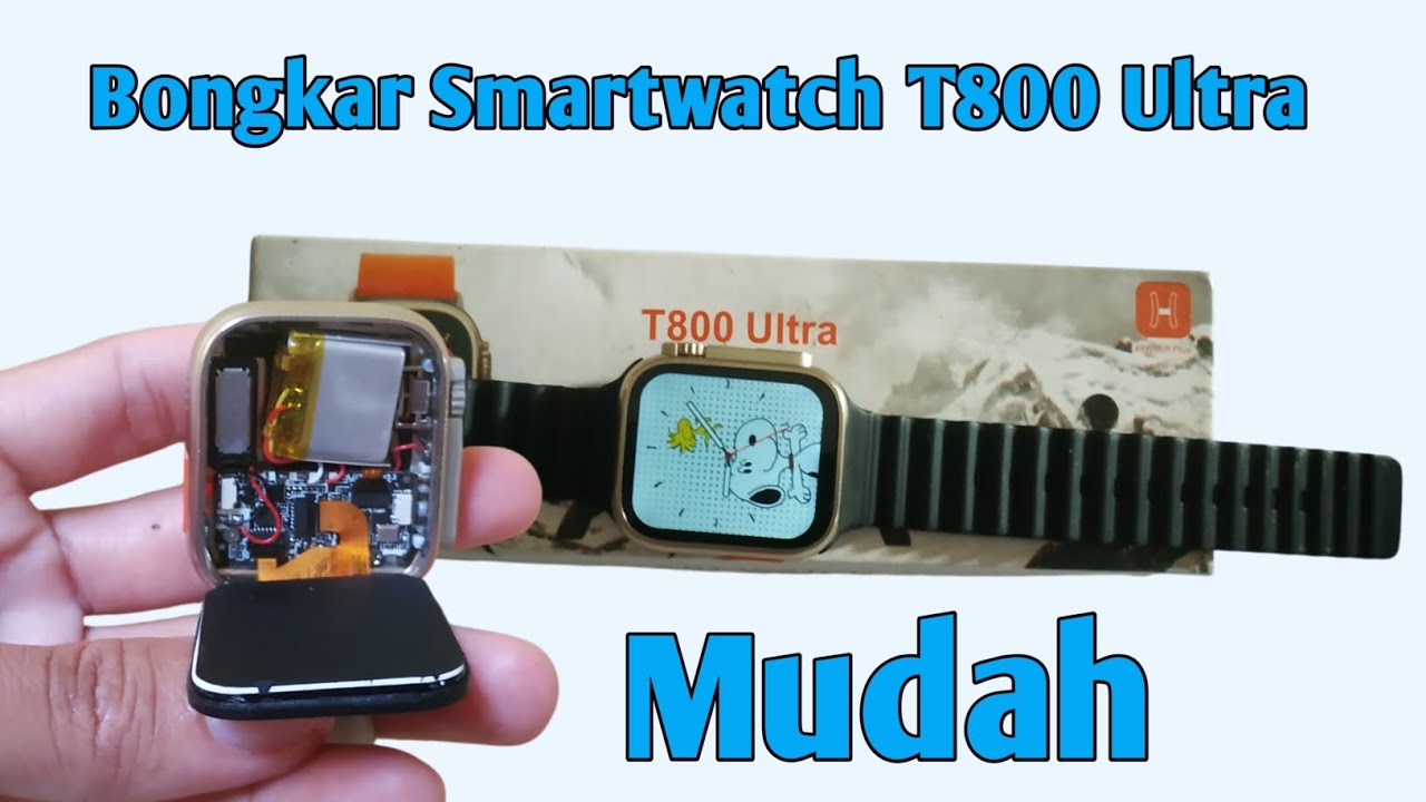 Bisa Sendiri!!! Cara Bongkar Smartwatch T800 Ultra | Perbaikan Baterai Smartwatch Drop