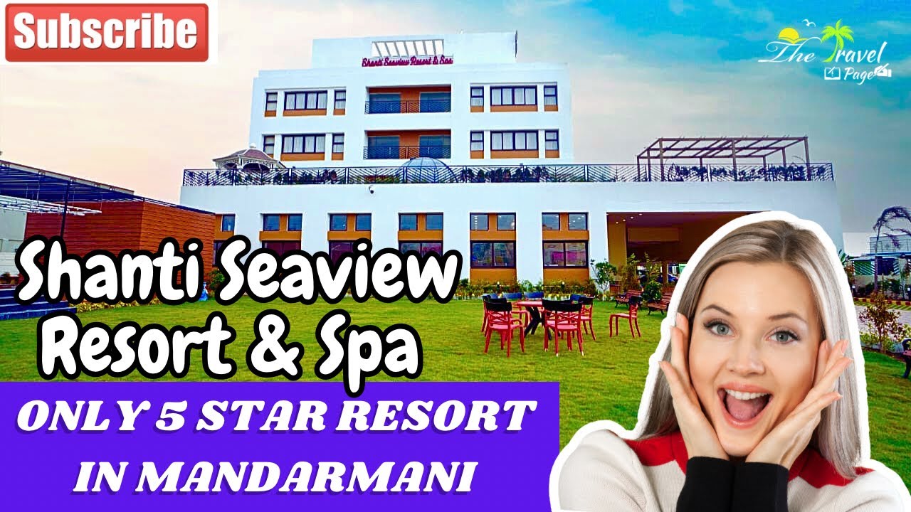 Five Star Resort in Mandarmani | Best Beach resort in Mandarmani | Shanti Seaview Resort and Spa