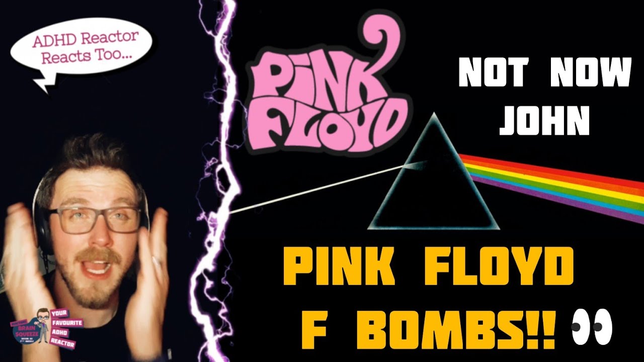 PINK FLOYD - NOT NOW JOHN (ADHD Reaction) | PINK FLOYD F BOMB! I LOVE IT!