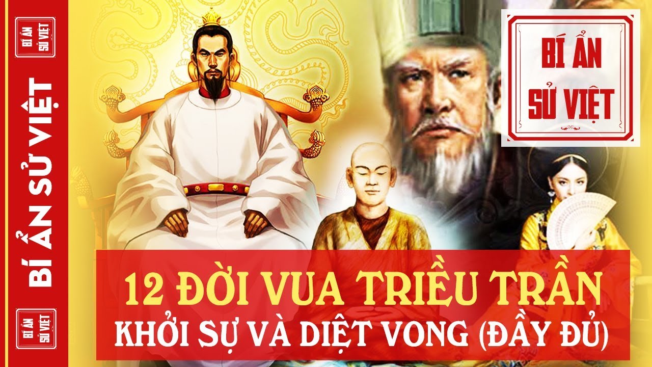12 Đời Vua Nhà Trần, Đoạt Ngôi Khởi Sự, Phát Triển Hào Hùng Đến Diệt Vong (Đầy Đủ) | BÍ ẨN SỬ VIỆT