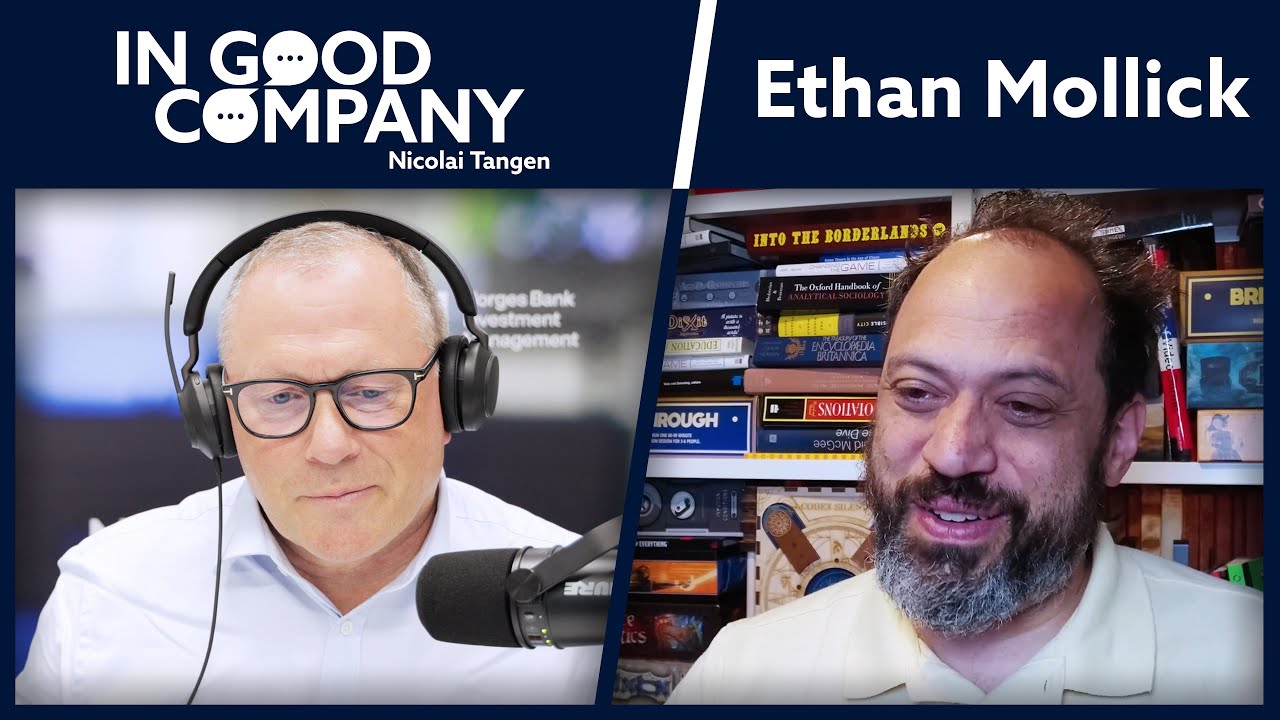 Ethan Mollick | Podcast | In Good Company | Norges Bank Investment Management