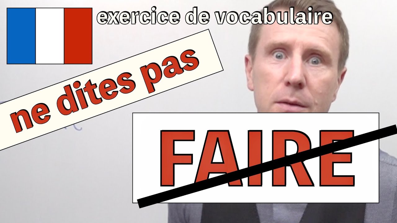 Synonymes du verbe FAIRE - Niveau B2