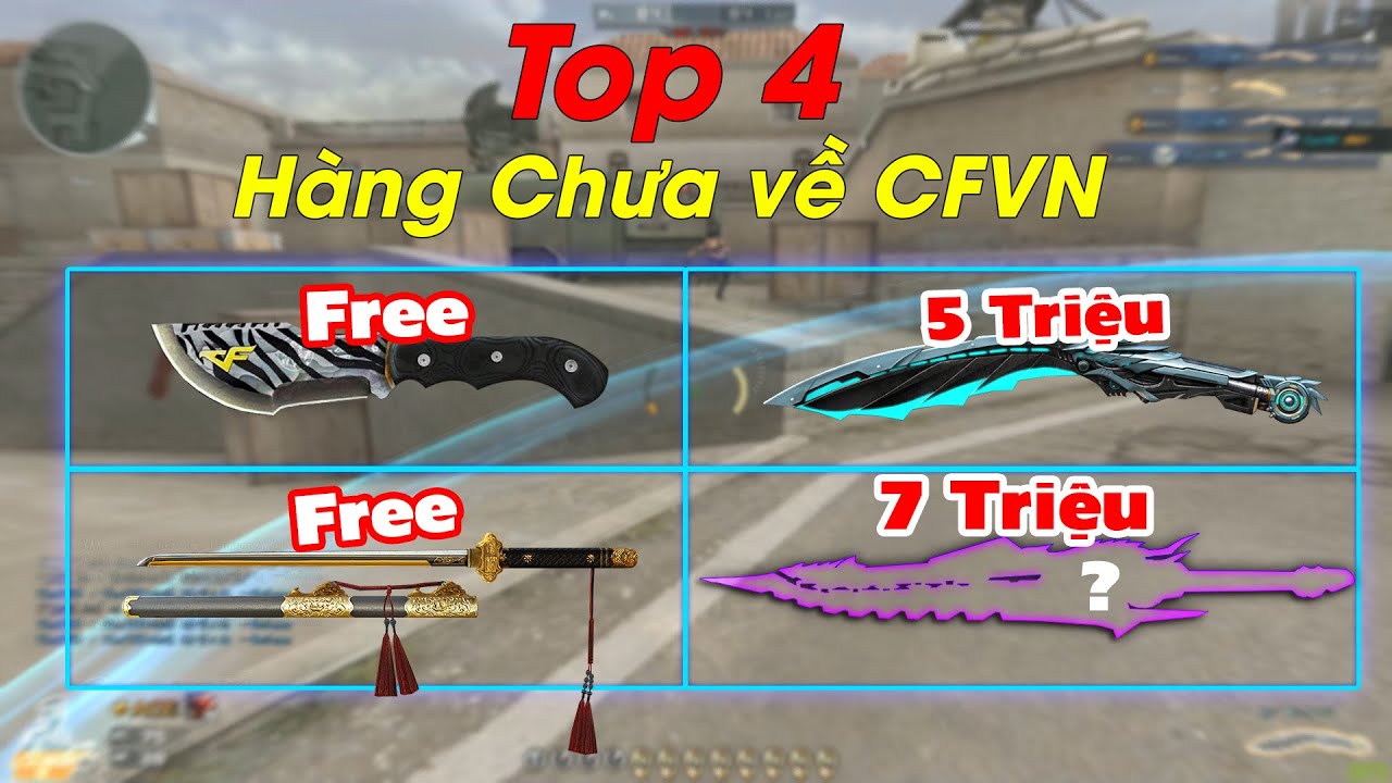 TOP 4 Cây Cận Chiến Hiệu Ứng Cực Đẹp Chưa Update CFVN!