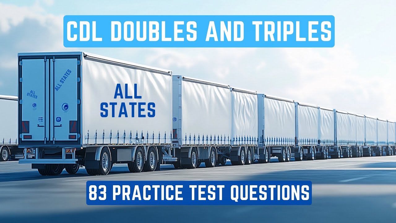 CDL Doubles and Triples Written Test 2025 | All states | Test Questions and Answers