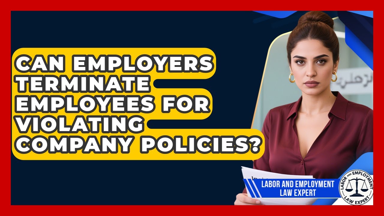 Can Employers Terminate Employees for Violating Company Policies?