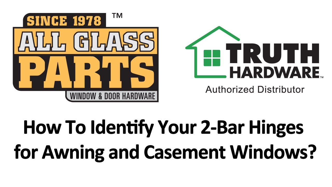 How To Identify Your 2-Bar Hinges for Awning and Casement Windows?