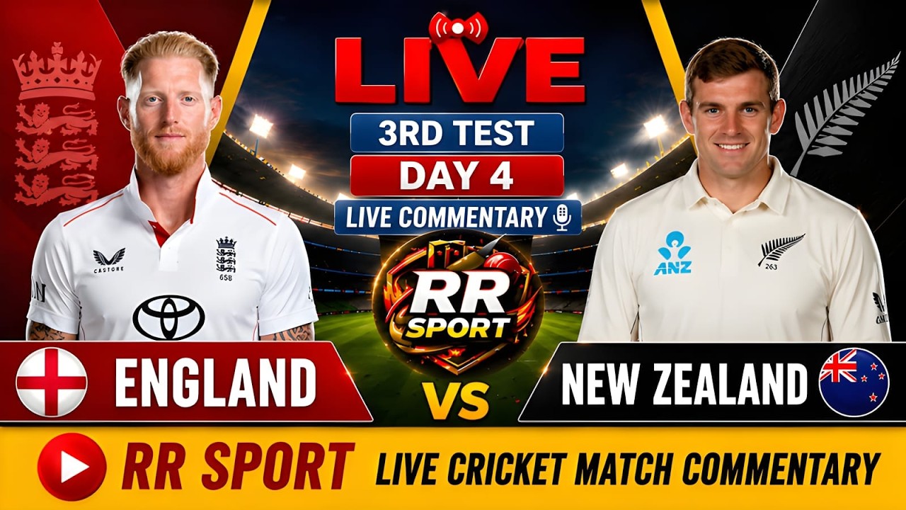 England vs New Zealand 3rd Test Day 4 Live Score | ENG vs NZ 3rd Test Day 4 Live Commentary RR Sport