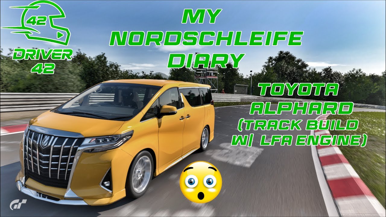 [GT7]Nordschleife Diary #5 - Toyota Alphard Track Build w/ LFA engine swap