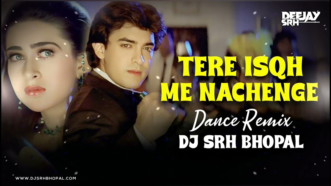 Tere Ishq Me Nachenge - 150 BPM Remix | Dj Srh Bhopal | Dance Mix | Raja Hindustani | Dj Song 2024 |