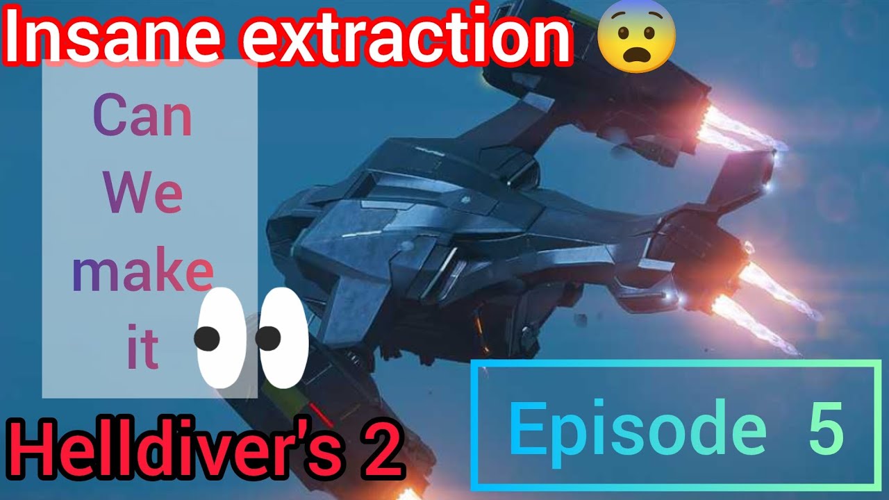 Helldiver's II- Can we survive the extraction!! 😭😭 Episode 5 
